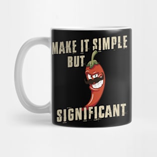 Make it simple but significant Mug